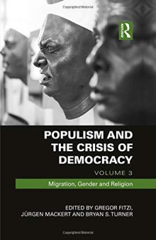 Populism and the Crisis of Democracy: Volume 3: Migration, Gender and Religion