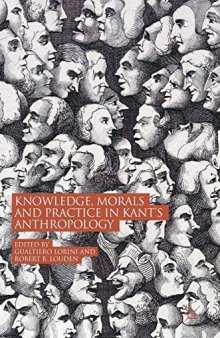 Knowledge, Morals and Practice in Kant’s Anthropology