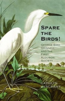 Spare the Birds!: George Bird Grinnell and the First Audubon Society