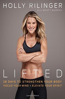 Lifted 28 Days To Focus Your Mind, Strengthen Your Body, And Elevate Your Spiri
