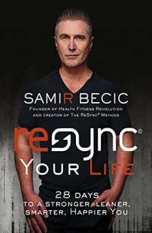 Resync Your Life 28 Days To A Stronger, Leaner, Smarter, Happier You