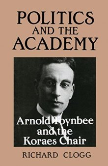 Politics and the Academy: Arnold Toynbee and the Koraes Chair