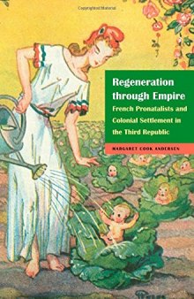 Regeneration through Empire: French Pronatalists and Colonial Settlement in the Third Republic