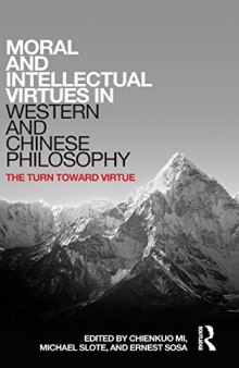Moral and Intellectual Virtues in Western and Chinese Philosophy: The Turn Toward Virtue