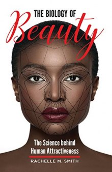 The Biology of Beauty: The Science Behind Human Attractiveness