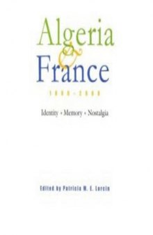 Algeria and France, 1800-2000: Identity, Memory, Nostalgia