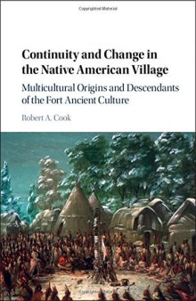 Continuity and Change in the Native American Village: Multicultural Origins and Descendants of the Fort Ancient Culture