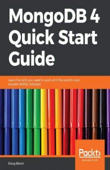 MongoDB 4 Quick Start Guide: Learn the skills you need to work with the world’s most popular NoSQL database