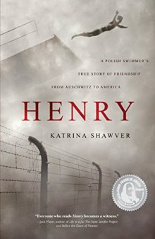 HENRY: A Polish Swimmer’s True Story of Friendship from Auschwitz to America