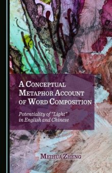 A Conceptual Metaphor Account of Word Composition