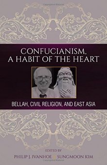Confucianism, a Habit of the Heart: Bellah, Civil Religion, and East Asia