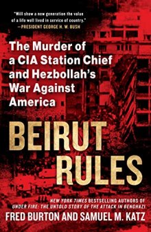 Beirut Rules: The Murder of a CIA Station Chief and Hezbollah’s War Against America
