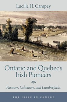 Ontario and Quebec’s Irish Pioneers: Farmers, Labourers, and Lumberjacks