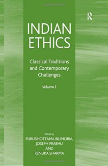 Indian Ethics: Classical Traditions and Contemporary Challenges