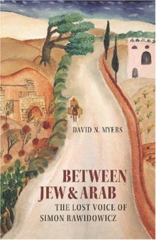 Between Jew and Arab: The Lost Voice of Simon Rawidowicz