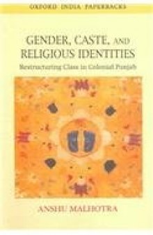 Gender, Caste, and Religious Identities: Restructuring Class in Colonial Punjab
