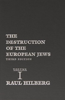 The Destruction of the European Jews, 3 Volume Set  (Third Edition) 1