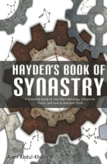 Hayden’s Book of Synastry: A Complete Guide to Two-Chart Astrology, Composite Charts, and How to Interpret Them