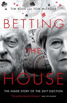 Betting the House: The Inside Story of the 2017 Election