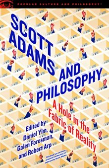 Scott Adams and Philosophy: A Hole In The Fabric Of Reality