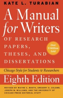 A Manual for Writers of Research Papers, Theses, and Dissertations, Eighth Edition: Chicago Style for Students and Researchers