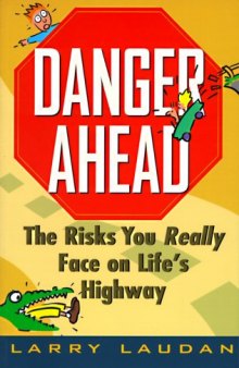 Danger Ahead: The Risks You Really Face on Life’s Highway