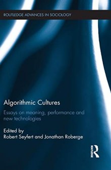 Algorithmic cultures: essays on meaning, performance and new technologies