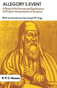 Allegory and Event: A Study of the Sources and Significance of Origen’s Interpretation of Scripture