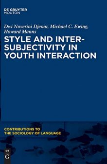 Style and Intersubjectivity in Youth Interaction (Contributions to the Sociology of Language