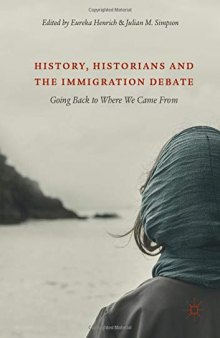 History, Historians and the Immigration Debate: Going Back to Where We Came from