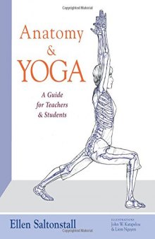 Anatomy and Yoga A Guide for Teachers and Students