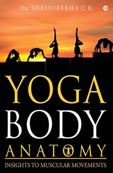 Yoga Body Anatomy Insights to Muscular Movements