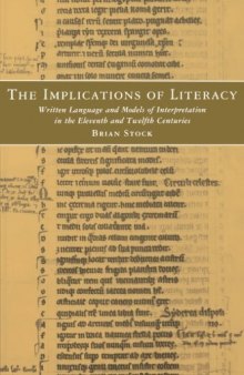 The Implications of Literacy: Written Language and Models of Interpretation in the Eleventh and Twelfth Centuries