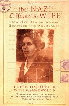 The Nazi Officer’s Wife: How One Jewish Woman Survived the Holocaust