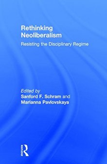Rethinking Neoliberalism: Resisting the Disciplinary Regime