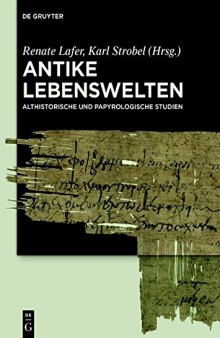 Antike Lebenswelten: Althistorische und papyrologische Studien