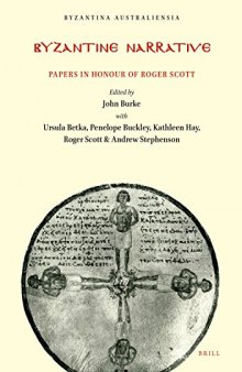 Byzantine Narrative: Papers in Honour of Roger Scott