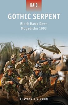 Gothic Serpent : Black Hawk Down, Mogadishu 1993