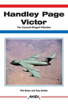 Handley Page Victor : The Crescent-Winged V-Bomber