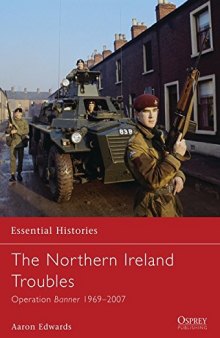 The Northern Ireland Troubles : Operation Banner 1969–2007