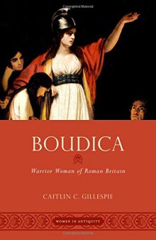 Boudica: Warrior Woman of Roman Britain
