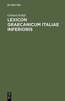 Lexicon Graecanicum Italiae Inferioris: Etymologisches Wörterbuch der unteritalischen Gräzität