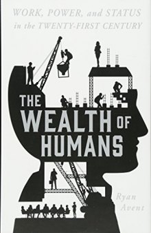 The Wealth of Humans: Work, Power, and Status in the Twenty-first Century