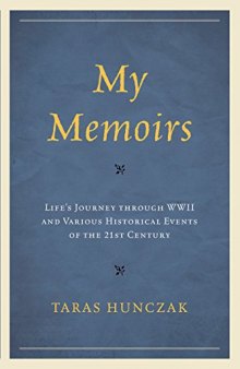 My Memoirs: Life’s Journey Through WWII and Various Historical Events of the 21st Century