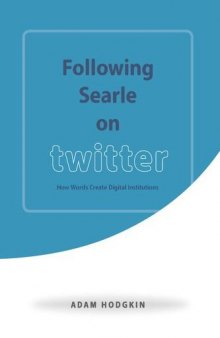Following Searle on Twitter: How Words Create Digital Institutions