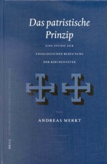 Das patristische Prinzip: eine Studie zur theologischen Bedeutung der Kirchenväter