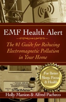 EMF Health Alert _1 Guide for Reducing Electro-Magnetic Pollution in Your Home for Better Sleep, Better Focus, and Better Health