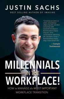 Millennials In the Workplace!: How to Manage the Most Important Workplace Transition