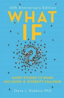 What If?: Short Stories to Spark Diversity Dialogue, 10th Anniversary Edition