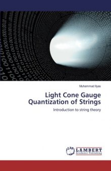 Light Cone Gauge Quantization of Strings: Introduction to string theory